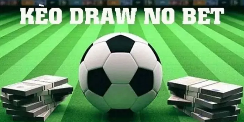 Ưu điểm của kèo draw no bet